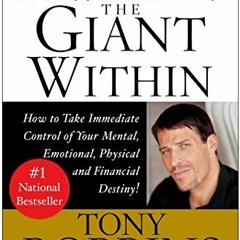 ACCESS [EBOOK EPUB KINDLE PDF] Awaken the Giant Within : How to Take Immediate Contro