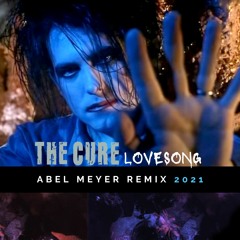 The Cure - Lovesong (Abel Meyer vocal mix)