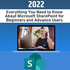 [VIEW] KINDLE 📤 SHAREPOINT 2022: Everything You Need to Know About Microsoft SharePo