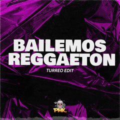 Bailemos Reggaeton (Turreo Edit) (Remix)
