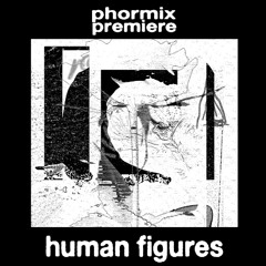 Premiere: Human Figures - Open Window [RWCLTR025]
