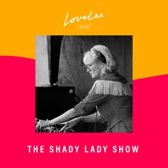 The Shady Lady Show w/ Devereaux 85 @ Lovelee Radio 23.6.2021