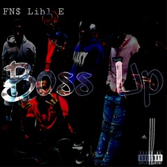 FN$LihlE - Boss Up