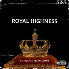 Royal Highness (feat. Kid Mellony)