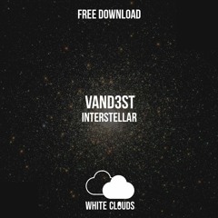 FREE DOWNLOAD : VAND3ST - Interstellar (Original Mix)