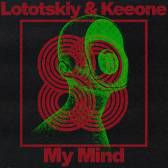Lototskiy, Keeone - My Mind