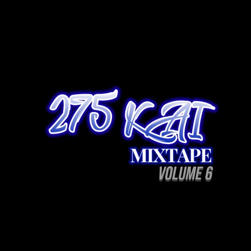 275 Kai Mixtape - Volume 6 (Giddy)