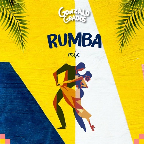 Stream Rumba Mix by DJ Gonzalo Grados | Listen online for free on SoundCloud
