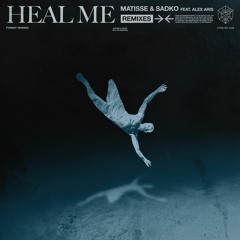 Matisse & Sadko feat. Alex Aris - Heal Me (Janee Remix)