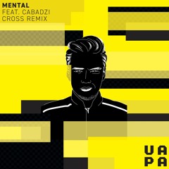 Mental (feat. Cabadzi) - Cross Remix