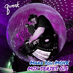 Make You Move - Qwerk Mix Series 015