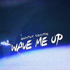 Wave Me Up