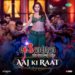 Aaj Ki Raat (dj Sandman remix) | Madhubanti Bagchi | Divya Kumar | Sachin-Jigar