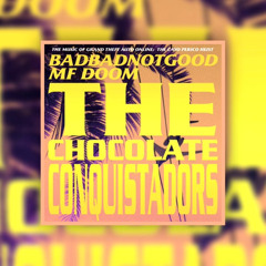 MF DOOM & BADBADNOTGOOD - The Chocolate Conquistadors (Official Audio) From Grand Theft Auto Online