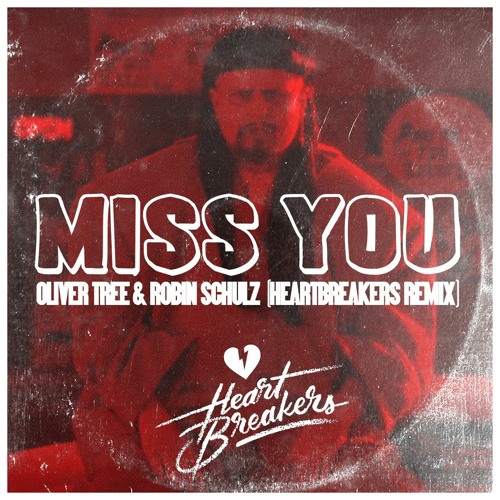 OLIVER TREE & ROBIN SCHULZ - MISS YOU (HEARTBREAKERS REMIX)
