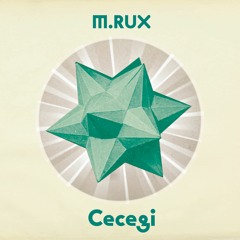 M.RUX - Cecegi
