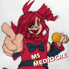 MS MEDIOCRE (Remix)