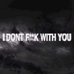 I Don't Fuck With You (Originally Performed by Big Sean feat. E-40)
