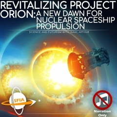 The New Dawn: The Orion Project Spaceship Revitalized (Narration Only)
