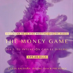Dia 3 MONEY GAME Intencion.mp3