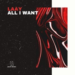 Laay - All I Want