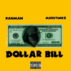 Xanman & Mar2timez - DOLLAR BILL