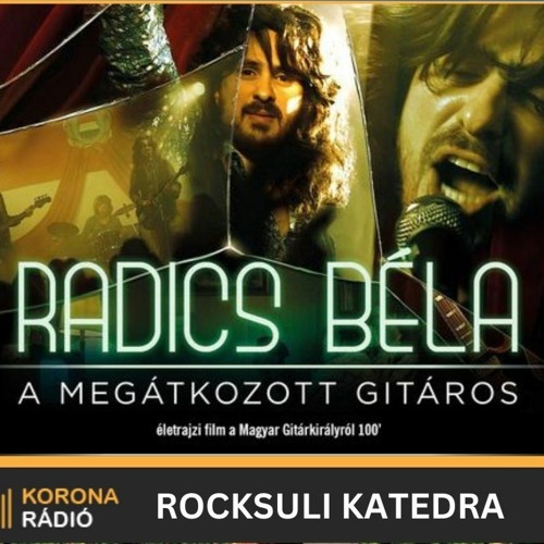 Stream Rocksuli20231028radics Béla A Megátkozott Gitáros By Korona