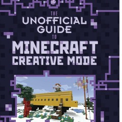 [PDF]❤️Download ⚡️ The Unofficial Guide to Minecraft Creative Mode (My Minecraft (Alternat