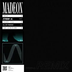 Madeon - "All My Friends" ( 1 7 8 8 - L / R E M I X )