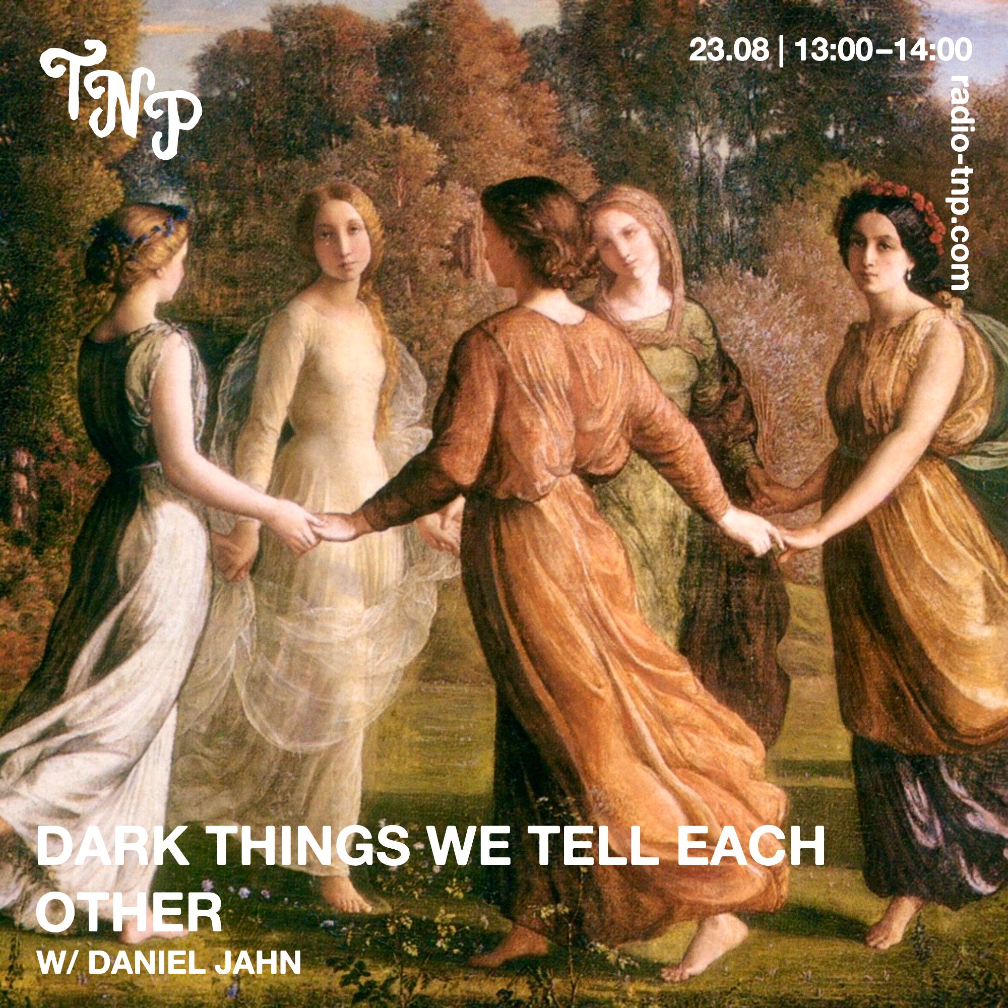 dark things we tell each other w/ Daniel Jahn