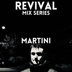 Revival Mix Series - Episode 25 Martini