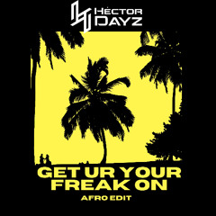 Get ur You freak on Afro Edit