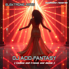 DJ Acid-Fantasy - This music is my destiny