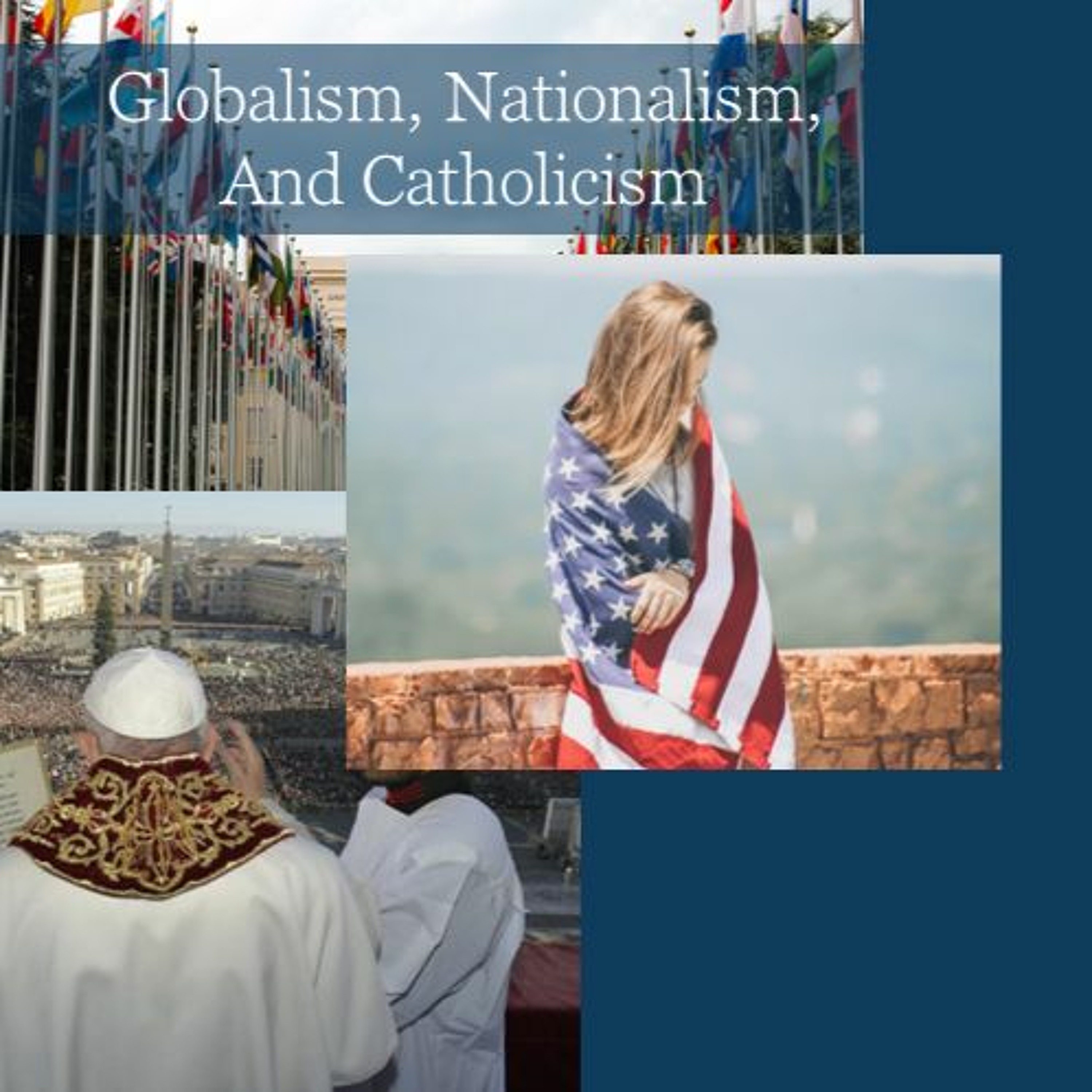 Globalism, Nationalism, and Catholicism