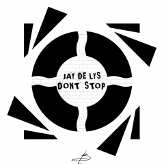 Jay De Lys - Don't Stop (Original Mix)