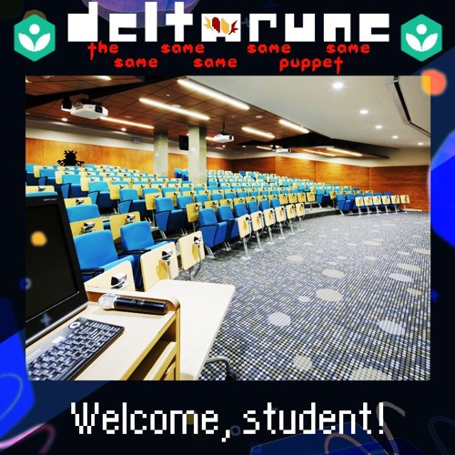 (pipejam) Welcome, student! - [Deltarune: The 5same Puppet]