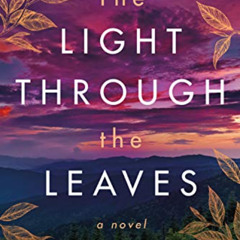 ACCESS EPUB 🖍️ The Light Through the Leaves: A Novel by  Glendy Vanderah [KINDLE PDF