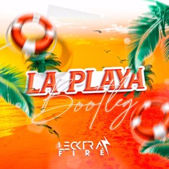 LA PLAYA (DJ LECKTRA FIRE)