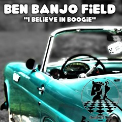 Ben Banjo Field - I Believe In Boogie (Preview)