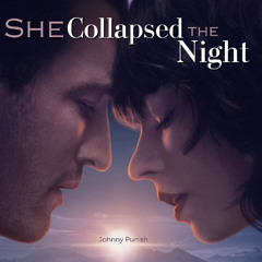 She Collapsed The Night (The Gorge)