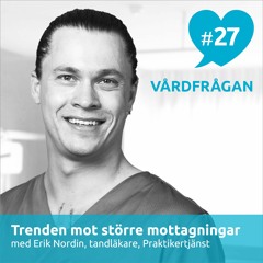 27: Trenden mot större mottagningar med Erik Nordin, Praktikertjänst