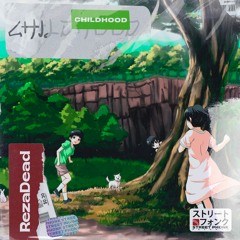 RezaDead - Childhood