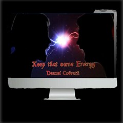 Keep That Same Energy (Produced By Deezel for Murda Mix Productions