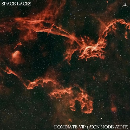 Space Laces - Dominate VIP (ÆON:MODE ÆDIT)