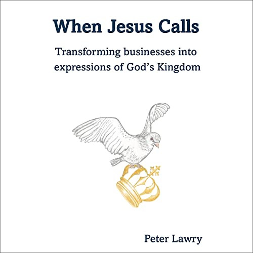 View PDF 📁 When Jesus Calls: Transforming Businesses into Expressions of God's Kingd
