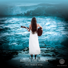 Honour The Water (feat. Murray Kyle)