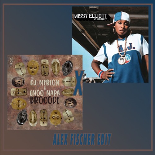 Enoo Napa, DJ Merlon X Missy Elliot  - BroCode X Work It (Alex FISCHER Edit)