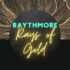 Raythmore - Rays of Gold