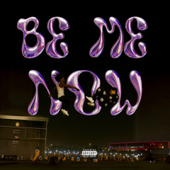 BE ME NOW - Solo Version