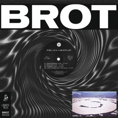 Felix Leifur - BROT 06 (Vinyl/digital out now)